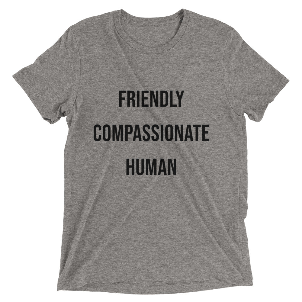 Friendly Compassionate Human Tee