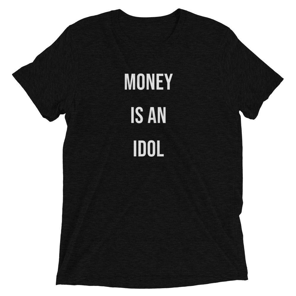 Money Is An Idol Tee