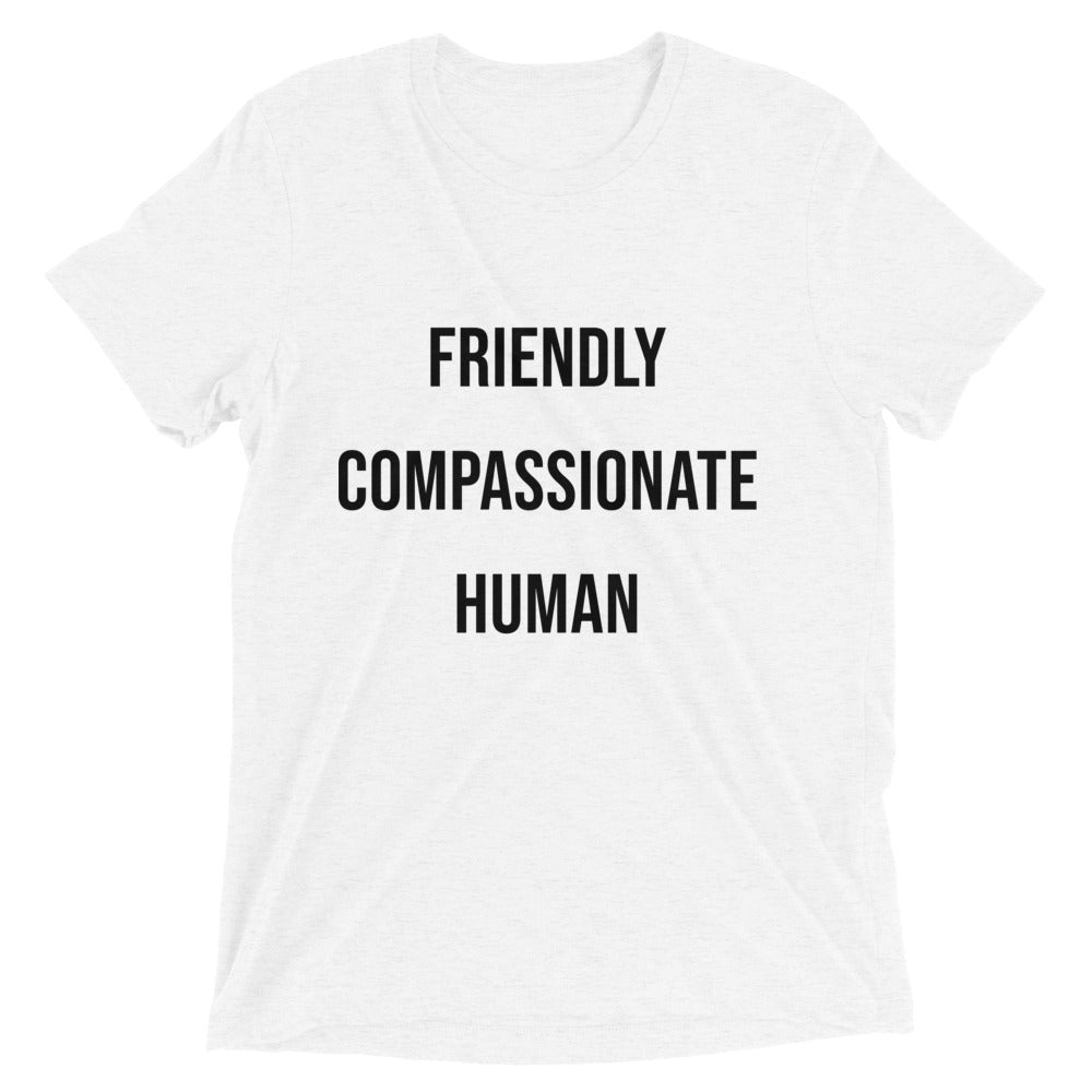 Friendly Compassionate Human Tee